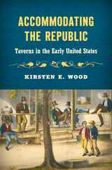 Accommodating the Republic: Taverns in the Early United States Subscription