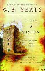 Collected Works of W.B. Yeats Volume XIII: A Vision: The Original 1925 Version Subscription