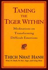 Taming the Tiger Within: Meditations on Transforming Difficult Emotions Subscription