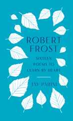 Robert Frost: Sixteen Poems to Learn by Heart Subscription