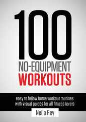 100 No-Equipment Workouts Vol. 1: Easy to Follow Home Workouts Suitable for all Fitness Levels Subscription