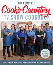 The Complete Cook's Country TV Show Cookbook: Every Recipe and Every Review from All Sixteen Seasons: Includes Season 16 Subscription