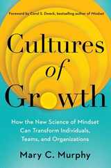 Cultures of Growth: How the New Science of Mindset Can Transform Individuals, Teams, and Organizations Subscription